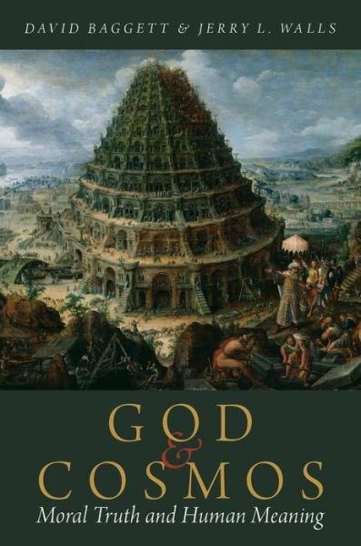 Cover for Baggett, David (Professor of Philosophy, Professor of Philosophy, Liberty University) · God and Cosmos: Moral Truth and Human Meaning (Gebundenes Buch) (2016)