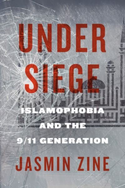 Cover for Jasmin Zine · Under Siege: Islamophobia and the 9/11 Generation - Advancing Studies in Religion (Taschenbuch) (2022)