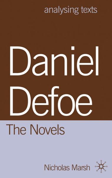 Cover for Nicholas Marsh · Daniel Defoe: The Novels - Analysing Texts (Hardcover bog) (2017)