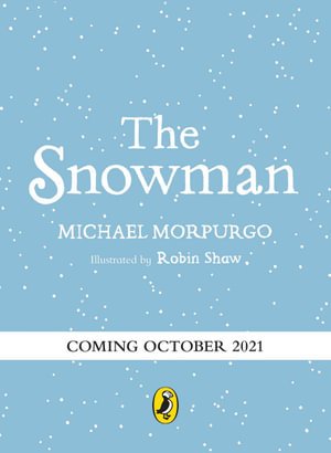Cover for Michael Morpurgo · The Snowman: A full-colour retelling of the classic (Hardcover Book) (2021)
