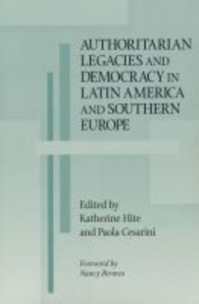 Cover for Authoritarian Legacies and Democracy in Latin America and Southern Europe - Kellogg Institute Series on Democracy and Development (Hardcover Book) (2004)