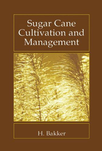 Cover for H. Bakker · Sugar Cane Cultivation and Management (Hardcover Book) [1999 edition] (1999)