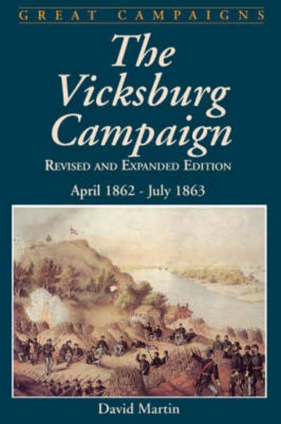 Vicksburg Campaign: April 1862 - July 1863 - David Martin - Livros - Hachette Books - 9780306812194 - 16 de outubro de 2002