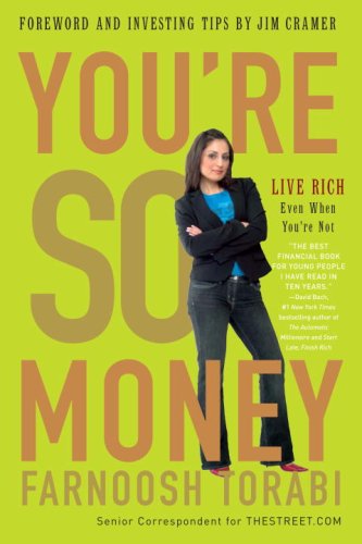 You're So Money: Live Rich, Even when You're Not - Farnoosh Torabi - Books - Three Rivers Press - 9780307406194 - April 15, 2008