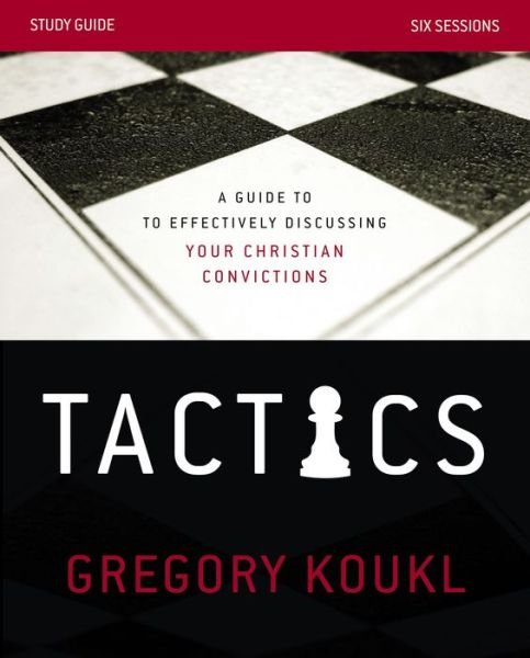 Cover for Gregory Koukl · Tactics Study Guide: A Guide to Effectively Discussing Your Christian Convictions (Paperback Book) (2017)