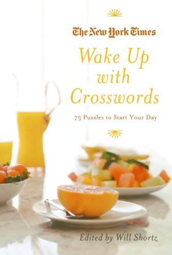 Cover for The New York Times · The New York Times Wake Up with Crosswords: 75 Puzzles to Start Your Day (New York Times Crossword Collections) (Paperback Bog) (2010)