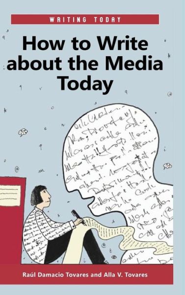 Cover for Raul Damacio Tovares · How to Write about the Media Today - Writing Today (Hardcover Book) (2010)