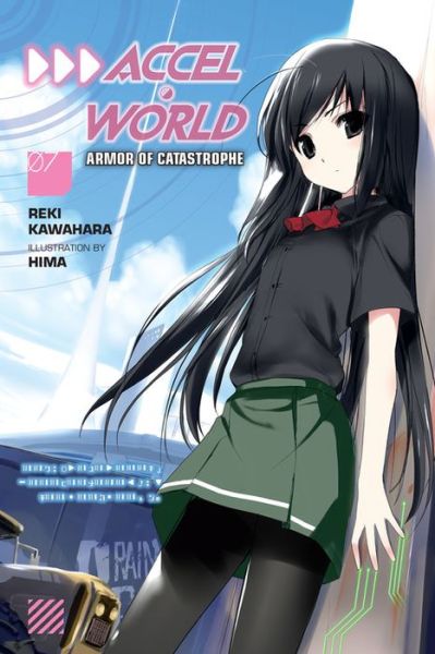 Cover for Reki Kawahara · Accel World, Vol. 7 (light novel): Armor of Catastrophe - ACCEL WORLD LIGHT NOVEL SC (Paperback Book) (2016)