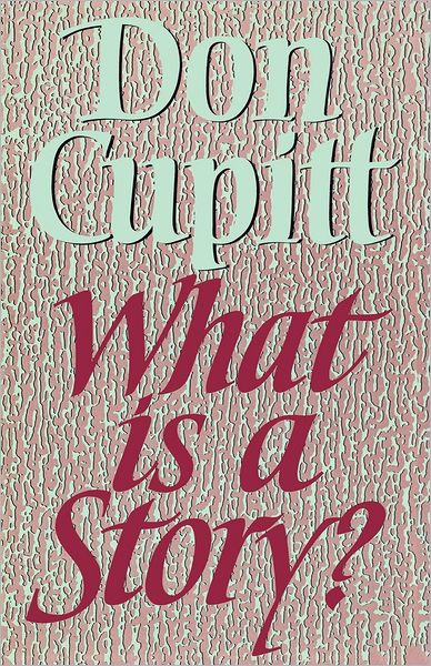 What is a Story? - Don Cupitt - Books - SCM Press - 9780334024194 - July 2, 2012