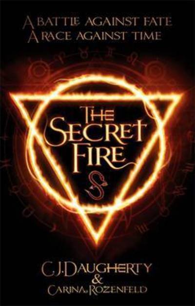 Cover for C. J. Daugherty · The Secret Fire - The Alchemist Chronicles (Paperback Bog) (2015)