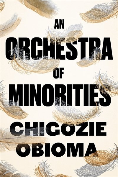 An Orchestra of Minorities: Shortlisted for the Booker Prize 2019 - Chigozie Obioma - Books - Little, Brown Book Group - 9780349143194 - January 3, 2019