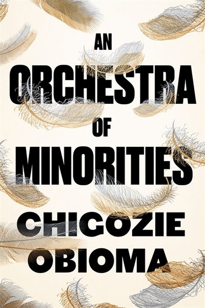 An Orchestra of Minorities: Shortlisted for the Booker Prize 2019 - Chigozie Obioma - Bøger - Little, Brown Book Group - 9780349143194 - 3. januar 2019