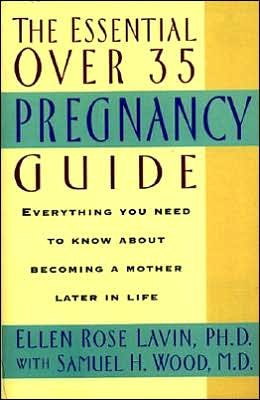 The Essential over 35 Pregnancy Guide - Phd Lavin Ellen - Livros - William Morrow Paperbacks - 9780380788194 - 1 de abril de 1998