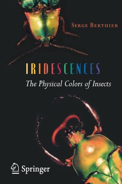 Cover for Serge Berthier · Iridescences: The Physical Colors of Insects (Hardcover Book) [2007 edition] (2006)