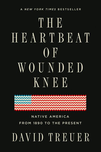 The Heartbeat of Wounded Knee: Native America from 1890 to the Present - David Treuer - Livros - Penguin Publishing Group - 9780399573194 - 5 de novembro de 2019