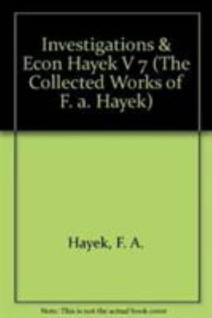 Cover for Friedrich Hayek · Investigations in Economics - The Collected Works of F.A. Hayek (Gebundenes Buch) (2023)