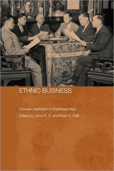 Cover for Kwame Sund Jomo · Ethnic Business: Chinese Capitalism in Southeast Asia (Paperback Bog) (2005)