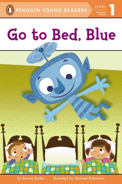 Cover for Bonnie Bader · Go to Bed, Blue - Penguin Young Readers, Level 1 (Paperback Book) (2014)