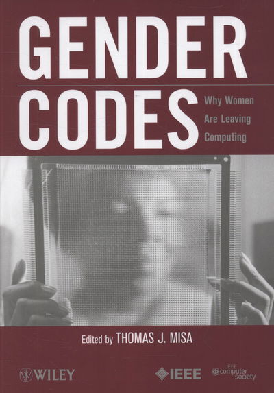 Cover for TJ Misa · Gender Codes: Why Women Are Leaving Computing (Paperback Book) (2010)