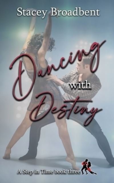 Cover for Stacey Broadbent · Dancing with Destiny (Pocketbok) (2021)