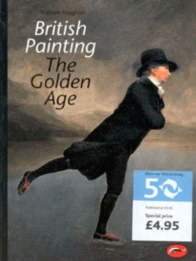 Cover for William Vaughan · British Painting: The Golden Age - World of Art (Paperback Book) (1999)