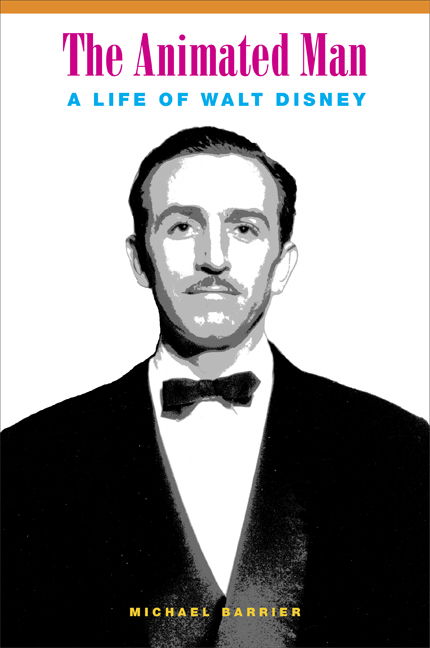 Cover for Michael Barrier · The Animated Man: A Life of Walt Disney (Paperback Book) (2007)
