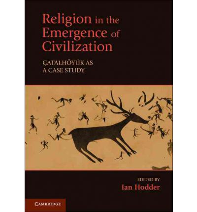 Cover for Ian Hodder · Religion in the Emergence of Civilization: Catalhoyuk as a Case Study (Paperback Book) (2010)