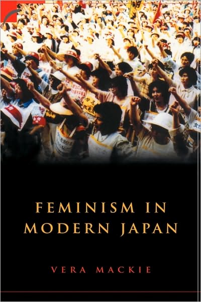 Cover for Mackie, Vera (Curtin University of Technology, Perth) · Feminism in Modern Japan: Citizenship, Embodiment and Sexuality - Contemporary Japanese Society (Paperback Book) (2003)