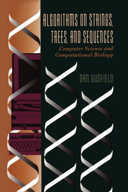 Algorithms on Strings, Trees, and Sequences: Computer Science and Computational Biology - Gusfield, Dan (University of California, Davis) - Kirjat - Cambridge University Press - 9780521585194 - keskiviikko 28. toukokuuta 1997