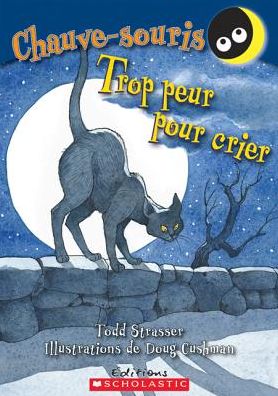 Cover for Todd Strasser · Trop Peur Pour Crier (Chauve-souris) (French Edition) (Paperback Book) [French edition] (2009)