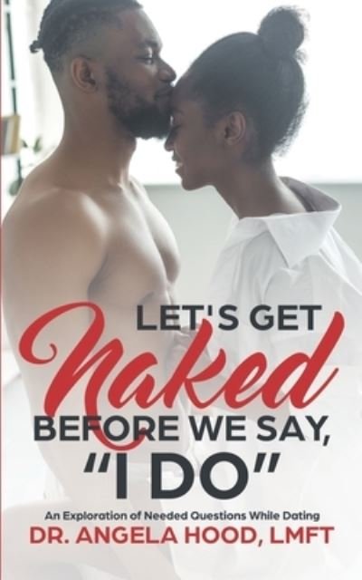 Cover for Amazon Digital Services LLC - KDP Print US · Lets Get Naked Before We Say I DO! (Paperback Book) (2021)