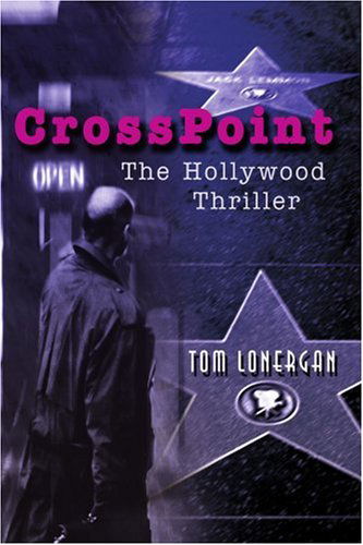 Cover for Tom Lonergan · Crosspoint: the Hollywood Thriller (Paperback Book) (2003)