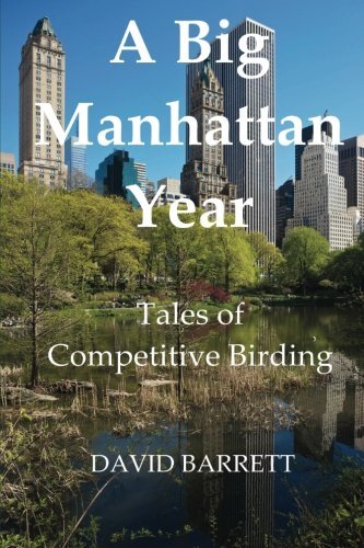 Cover for David Barrett · A Big Manhattan Year: Tales of Competitive Birding (Pocketbok) (2013)