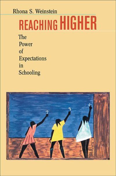 Cover for Rhona S. Weinstein · Reaching Higher: The Power of Expectations in Schooling (Paperback Book) (2004)