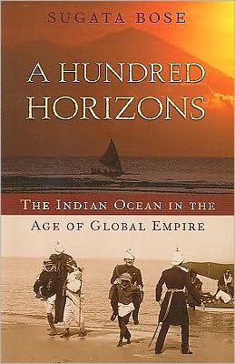 Cover for Sugata Bose · A Hundred Horizons: The Indian Ocean in the Age of Global Empire (Paperback Book) (2009)