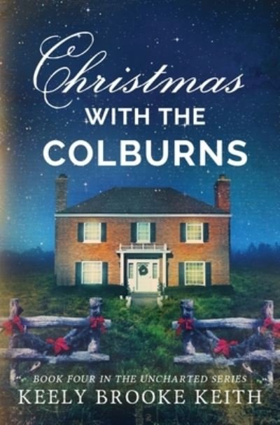Cover for Keely Brooke Keith · Christmas with the Colburns - Uncharted (Pocketbok) [Large type / large print edition] (2015)