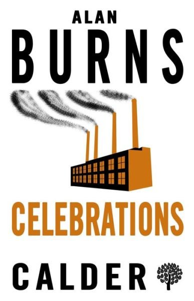 Celebrations - Alan Burns - Livros - Alma Books Ltd - 9780714549194 - 24 de outubro de 2019