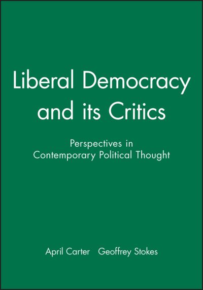 Cover for A Carter · Liberal Democracy and its Critics: Perspectives in Contemporary Political Thought (Hardcover Book) (1998)