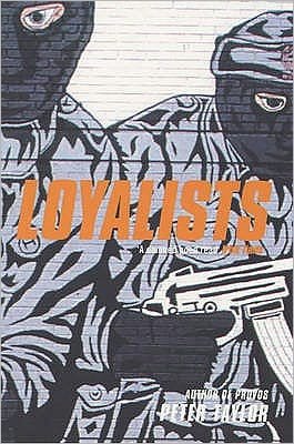 Loyalists - Peter Taylor - Książki - Bloomsbury Publishing PLC - 9780747545194 - 17 stycznia 2000