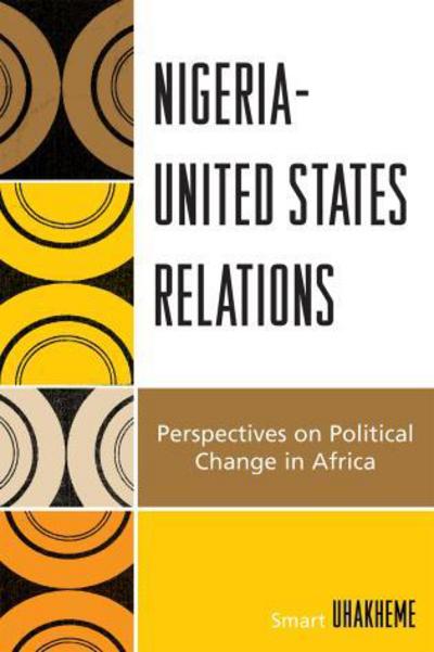 Cover for Smart Uhakheme · Nigeria-United States Relations: Perspectives on Political Change in Africa (Paperback Book) (2008)
