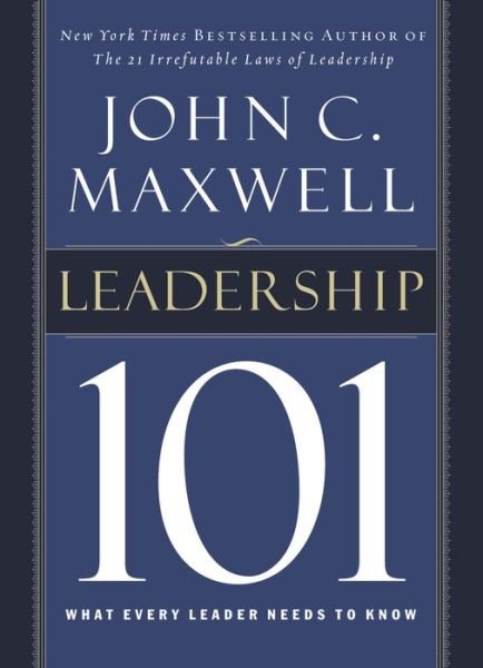Cover for John C. Maxwell · Leadership 101: What Every Leader Needs to Know (Hardcover Book) (2002)