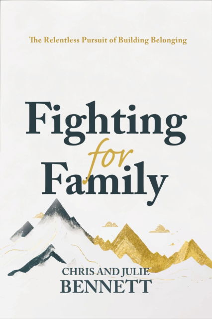 Cover for Chris Bennett · Fighting for Family: The Relentless Pursuit of Building Belonging (Hardcover Book) (2024)