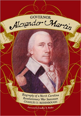 Cover for Charles D. Rodenbough · Governor Alexander Martin: Biography of a North Carolina Revolutionary War Statesman (Paperback Book) (2011)