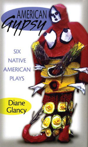 Cover for Diane Glancy · American Gypsy: Six Native American Plays - American Indian Literature and Critical Studies Series (Paperback Book) [Reprint edition] (2012)