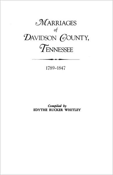 Cover for Edythe Rucker Whitley · Marriages of Davidson County, Tennessee, 1789-1847 (Taschenbuch) (2009)