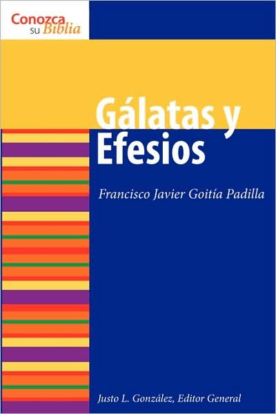 Cover for Francisco Javier Goitia Padilla · Galatas y Efesios - Know Your Bible (Spanish) (Paperback Book) (2008)