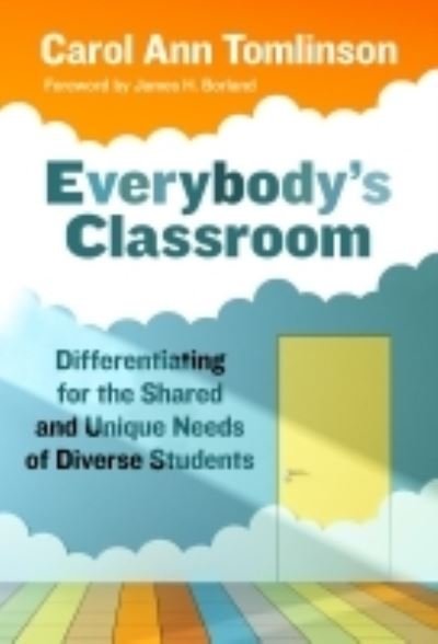 Cover for Carol Ann Tomlinson · Everybody's Classroom: Differentiating for the Shared and Unique Needs of Diverse Students (Paperback Book) (2022)