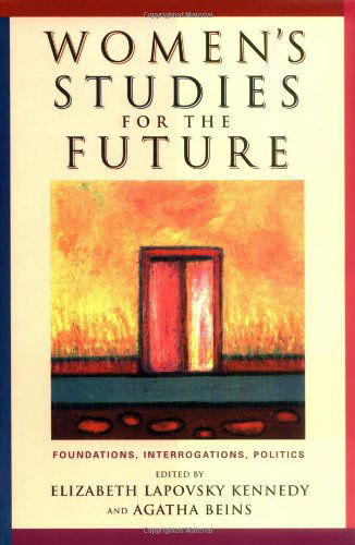 Cover for Agatha Meryl Beins · Women's Studies for the Future: Foundations, Interrogations, Politics (Paperback Book) (2005)