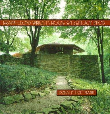 Cover for Donald Hoffmann · Frank Lloyd Wrights House on Kentuck Knob (Hardcover Book) (2000)