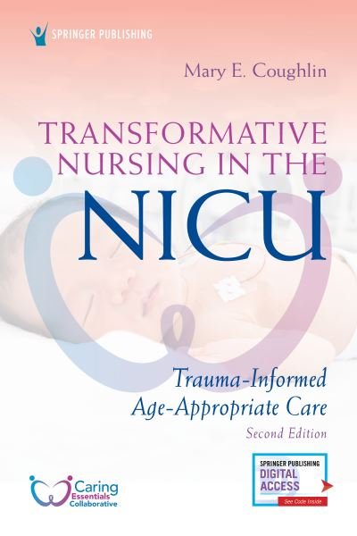 Cover for Mary E. Coughlin · Transformative Nursing in the NICU: Trauma-Informed, Age-Appropriate Care (Paperback Book) [2 Revised edition] (2021)